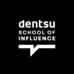 DENTSU SCHOOL OF INFLUENCE